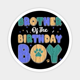 Brother Of The Birthday Boy Matching Family Party Dog Lover Magnet